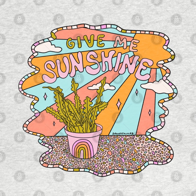 Give Me Sunshine by Doodle by Meg